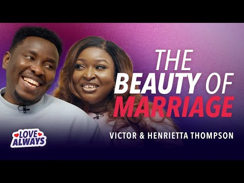 Love Always: Victor & Henrietta Thompson — Marriage the Godly Way | TBN UK