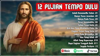 Download lagu 12 Lagu Rohani Terbaik Tempo Dulu || Terpopuler Sepanjang Masa mp3