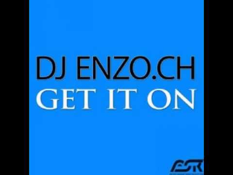 Dj Enzo.Ch Get it On