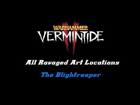 Vermintide 2 - ALL Ravaged Art Locations - The Blightreaper