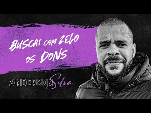 Buscai com zelo os dons | Anderson Silva