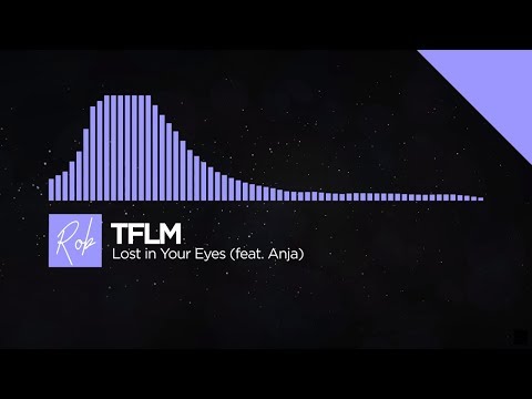 TFLM - Lost in Your Eyes (feat. Anja)