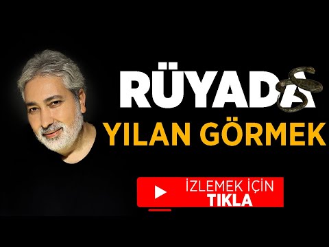 RÜYADA YILAN GÖRMEK