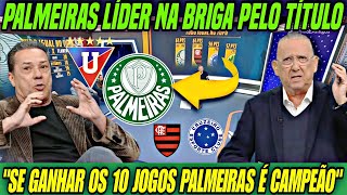 🔥 PALMEIRAS LÍDER NA BRIGA PELO TÍTULO! “SE GANHAR OS 10 JOGOS, É CAMPEÃO!” 💚