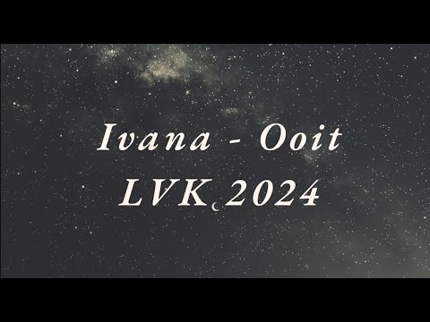 Ivana | Ooit | HALVE FINALIST LVK 2024 | FINALIST CMC 2024