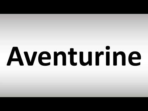 How to Pronounce Aventurine