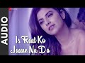 Is Raat Ko Jaane Na Do Official Music Video Sumedha Karmahe Amjad Nadeem