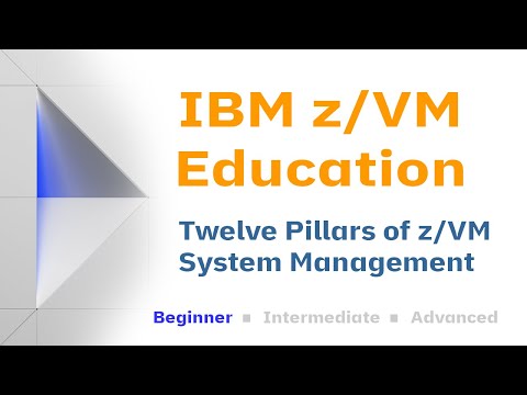 z/VM Education: Twelve Pillars of System Management