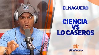 El naguero – Ciencia vs los Remedios Caseros