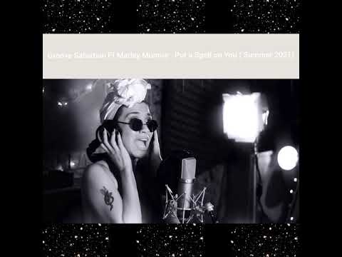 Groove Salvation Ft Marley Munroe - Put a Spell on You (Summer 2021)