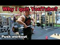 Why i quit Youtube? | Push workout
