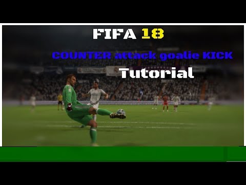 FIFA 18 | special COUNTER attack goalie KICK tutorial