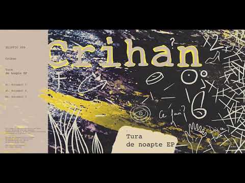 Crihan - Schimbul 1 [ELIP004]