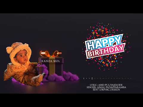 BIRTHDAY SONG | ABID PULIYAKKODE  |  AJMAL PADAPPARAM | KANZA | MAFAZ VISION