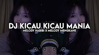 Download lagu DJ KICAU KICAU MANIA X MELODY HABIBI X MELODY MENGKANE SLOW FULL SONG TIKTOK TERBARU mp3