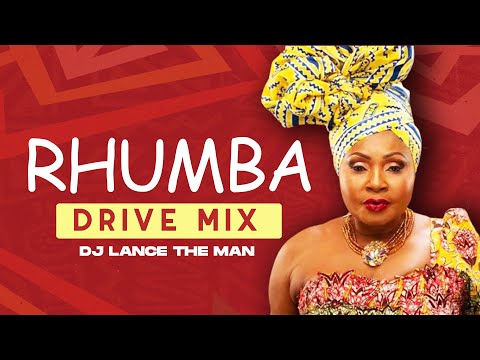 RHUMBA DRIVE MIX - BEST RHUMBA MIX (MBILIA BEL, OLIVER N'GOMA, MADILU, FAYA TESS) - DJ LANCE THE MAN