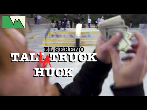 Tall Truck Huck: El Sereno Skatepark