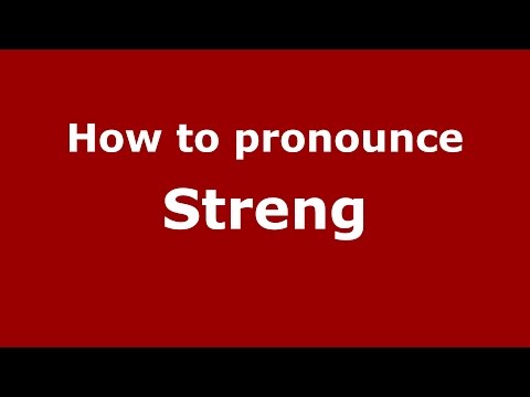How to pronounce Streng