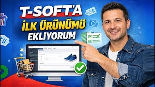 T-Soft E-Ticaret Sitesine İlk Ürün Nasıl Eklenir? (Yeni Başlayanlar İç