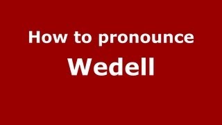 How to pronounce Wedell