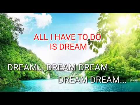 All I Have To Do Is Dream (Lyrics)