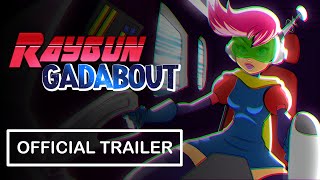 Raygun Gadabout - Official Trailer