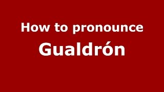 How to pronounce Gualdrón