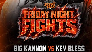 Big Kannon vs Kev Bless