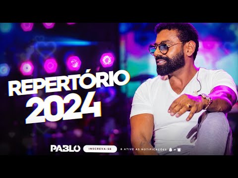 PABLO - REPERTÓRIO 2024 - AO VIVO