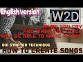 HOW TO MAKE A SONG W2D