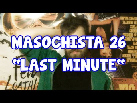MASOCHISTA 26 - "Last minute"