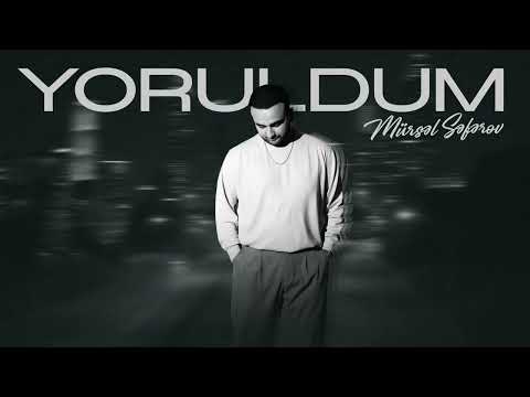 Mursel Seferov – Yoruldum 2025