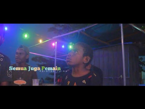 Abraham Yeimo - Semua Juga Pemain - (Official Musik Video)