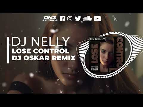 DNZ473 // DJ NELLY - LOSE CONTROL DJ OSKAR REMIX (Official Video DNZ RECORDS)