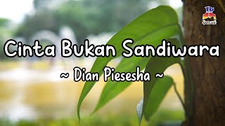 Download lagu Dian Piesesha - Cinta Bukan Sandiwara mp3