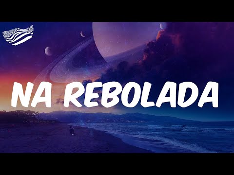 Na Rebolada  (Letra) - Os Quebradeiras