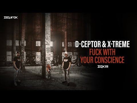 [DQX018] D-Ceptor & X-Treme - Fuck With Your Conscience