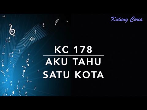 KC 178 — Aku Tahu Satu Kota - Kidung Ceria