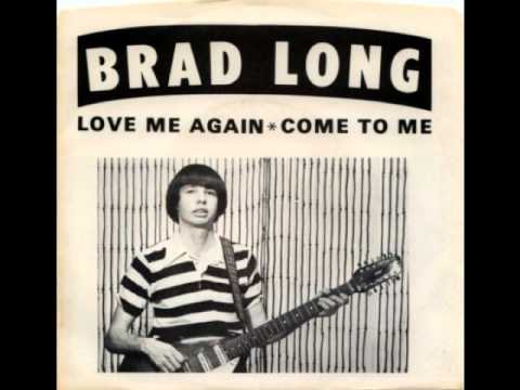 BRAD LONG -COME TO ME