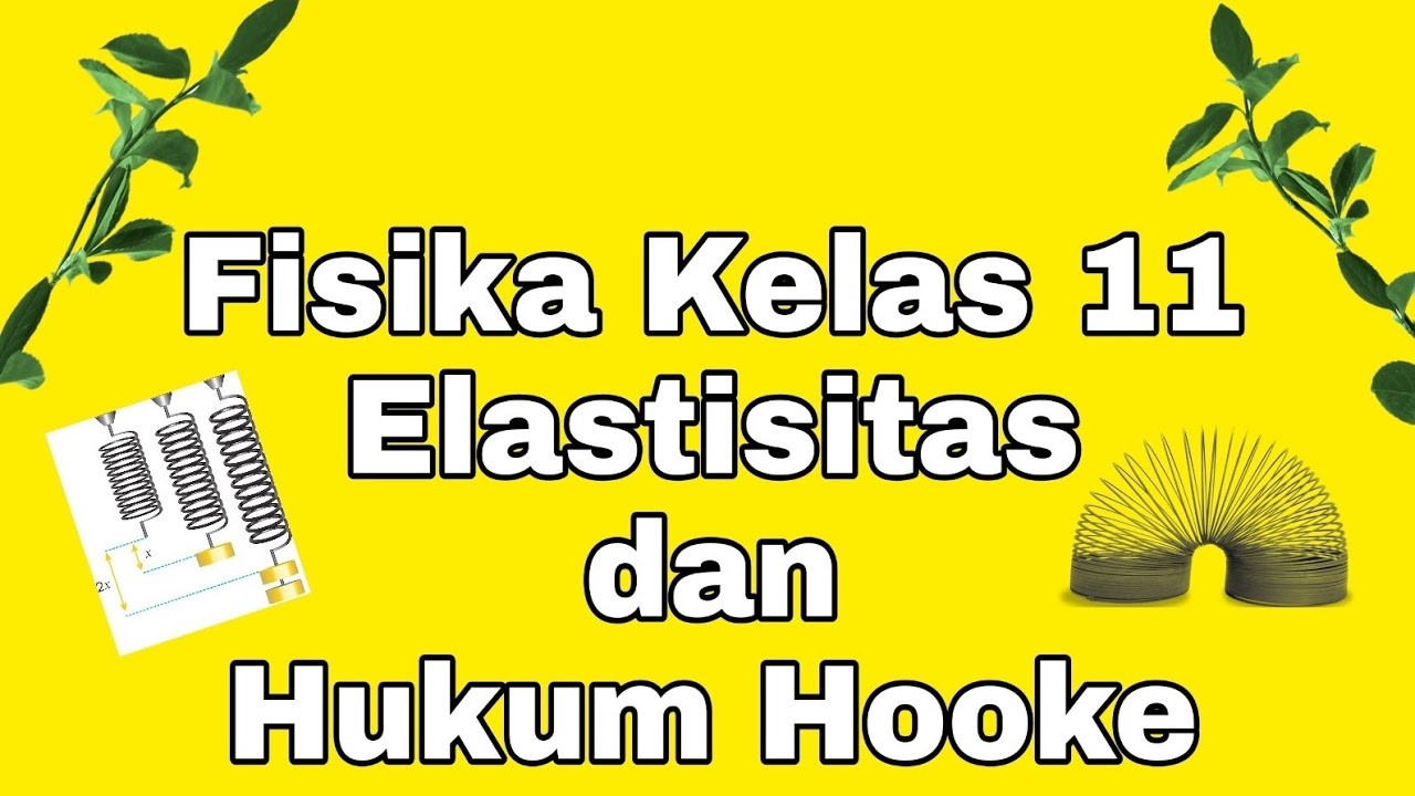 FISIKA KELAS XI | ELASTISITAS DAN HUKUM HOOKE
