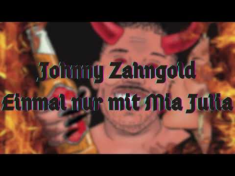 Johnny Zahngold - Einmal nur mit Mia Julia