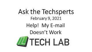 Ask the Techsperts - Help!  My E-mail Does Not Work