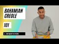 i. Bahamian Creole 101: Orientation (1 of 5)