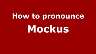 How to pronounce Mockus