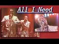 "All I Need"- The Temptations / London (Dennis Edwards)