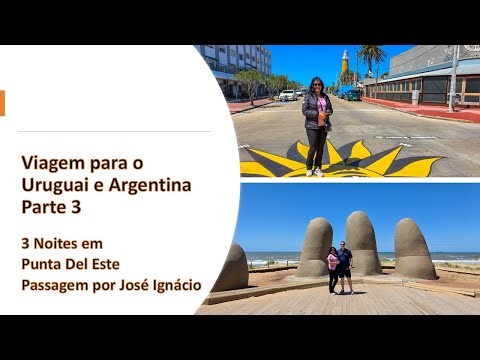 Viagem para Uruguai e Argentina - Parte 3 - 3 noites em Punta del Este e passagem por José Ignácio