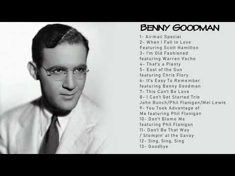 Best Of Benny Goodman All Time - The Very Best of Benny Goodman - Benny Goodman Relaxing Jazz