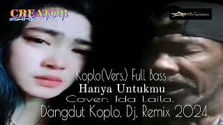 Download lagu Koplo (vers.) Full Bass, Hanya Untukmu Cover: Ida Laila. Starmaker . mp3