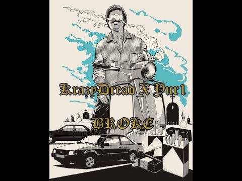KRAZYDREAD X YUR1 - BROKE'