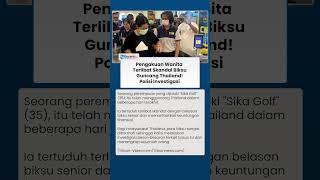 Skandal Gelap Gegerkan Thailand! Seorang Wanita Bongkar Kasus yang Diduga Libatkan Belasan Biksu